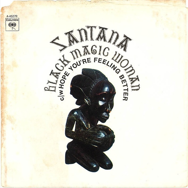 Black Magic Woman / Hope You're Feeling Better (Capitol) / 1970