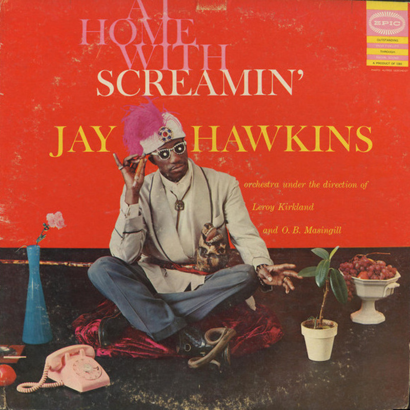 AT HOME WITH SCREAMIN' JAY HAWKINS (Epic) by Screamin' Jay Hawkins / 1956